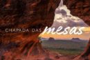 Descubra a Chapada das Mesas