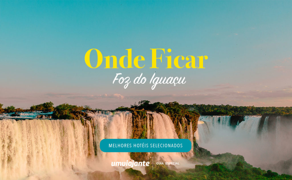 Onde Ficar em Foz do Iguaçu - Melhores Hotéis e Localização