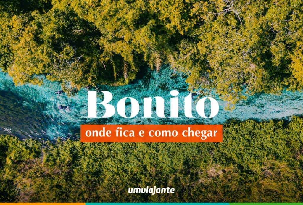 Bonito: Onde fica e como chegar?