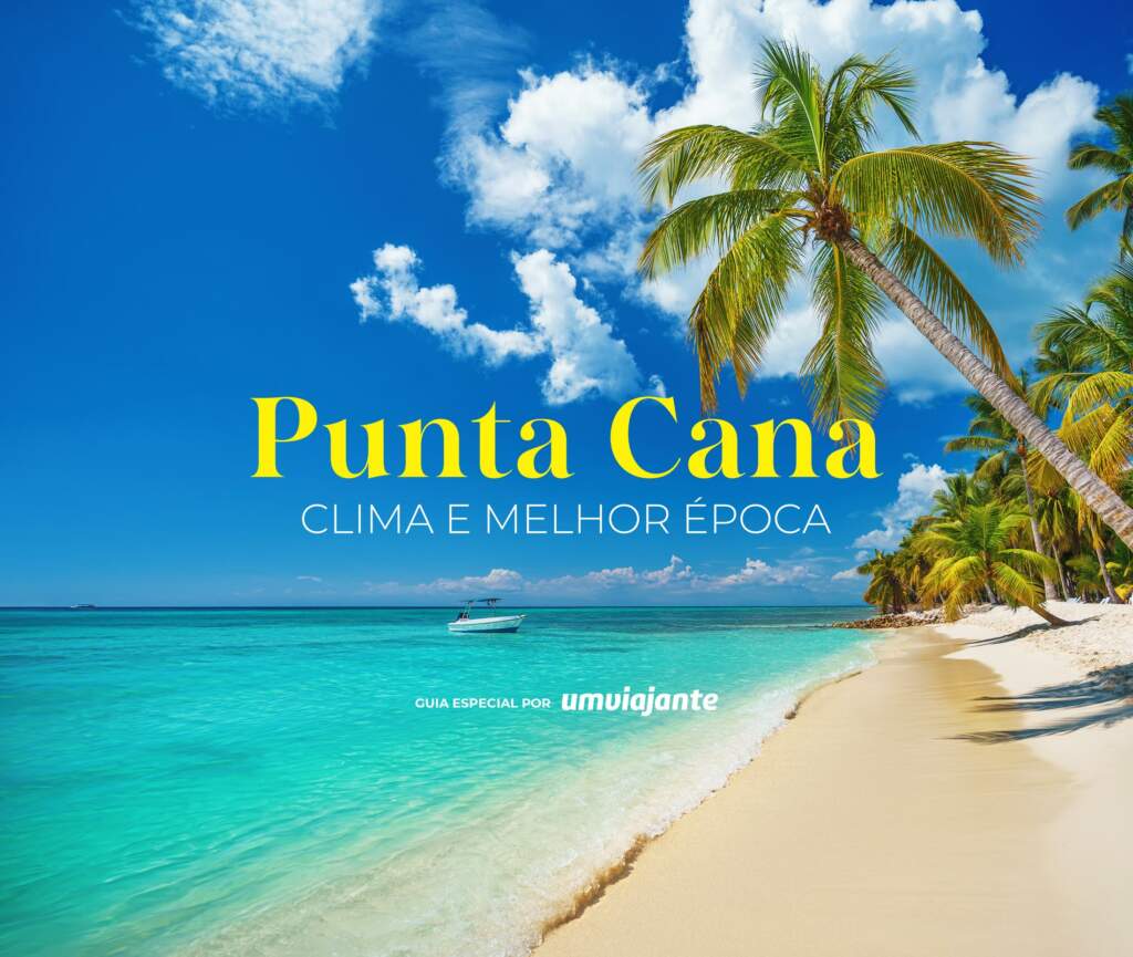 Quando viajar para Punta Cana: Qual a melhor época?